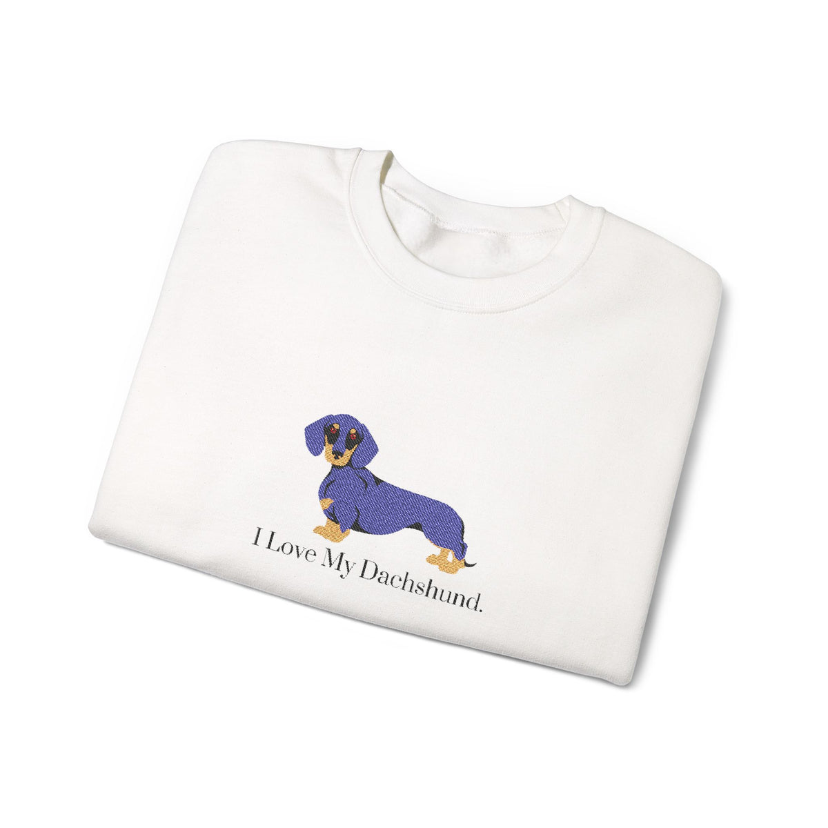 I Love My Dachshund Embroidered Crewneck Sweatshirt