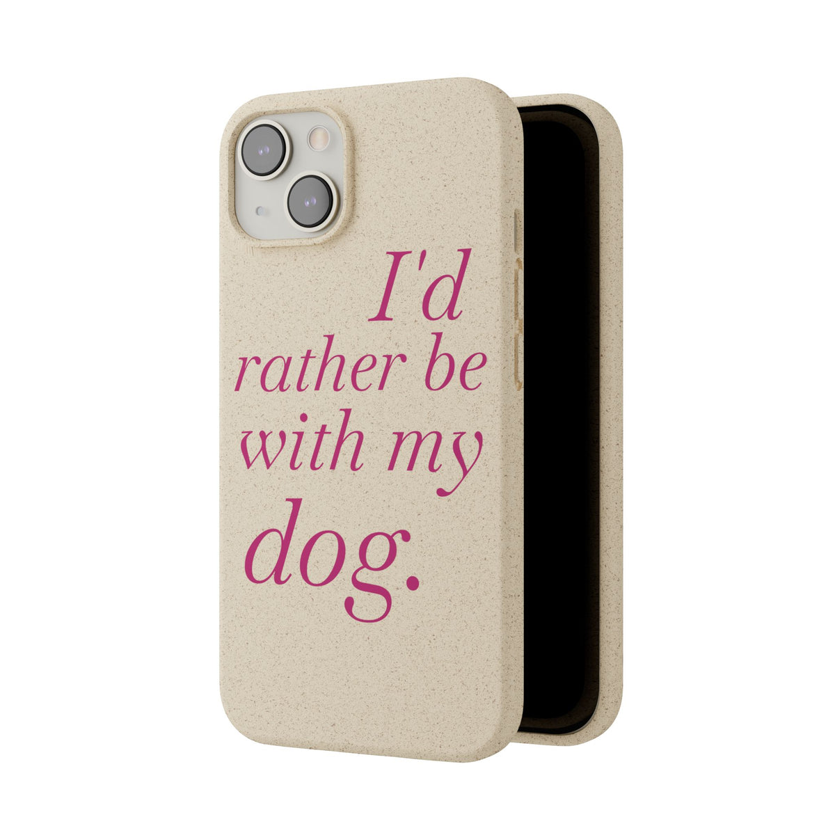 I'd Rather Be With My Dog Biodegradable Case