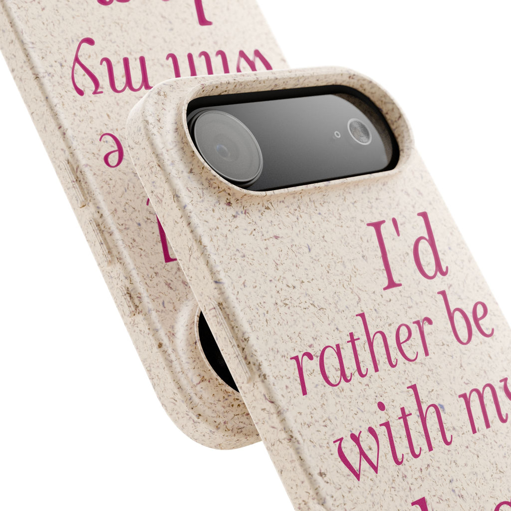 I'd Rather Be With My Dog Biodegradable Case