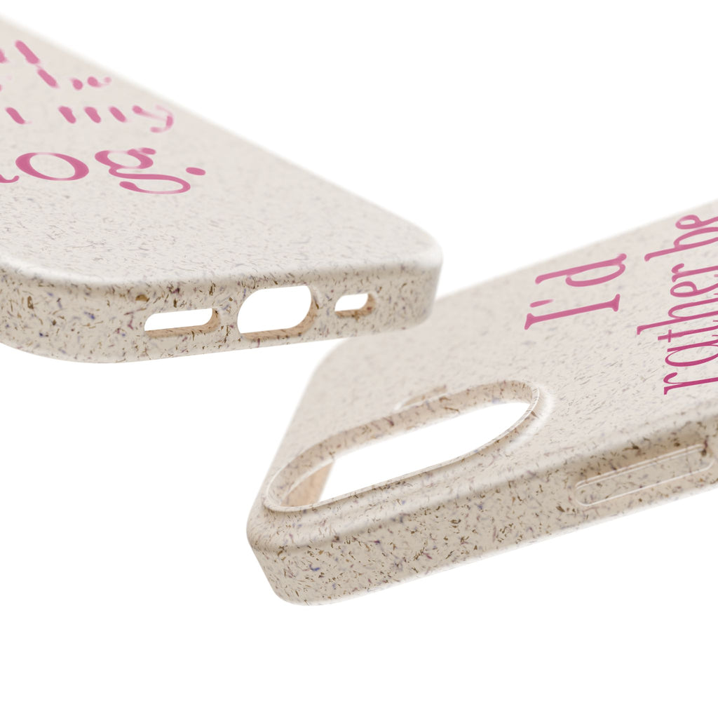 I'd Rather Be With My Dog Biodegradable Case