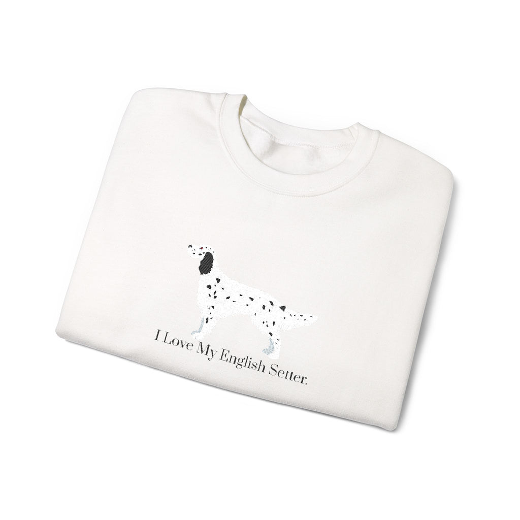 I Love My English Setter Embroidered Crewneck Sweatshirt