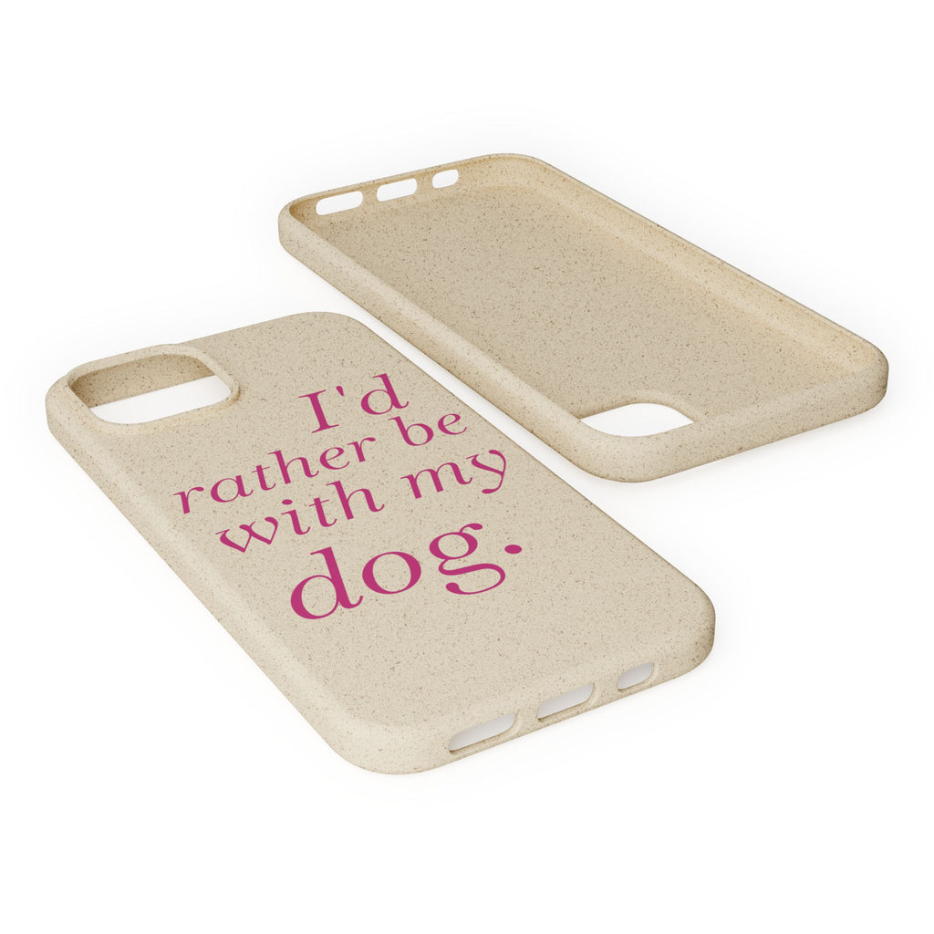 I'd Rather Be With My Dog Biodegradable Case